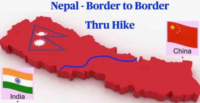 Nepal’s first through hike :  India border to China border   प्रथम थ्रु हाइक,  ईन्डिया बोर्डर देखी चाइना बोर्डर सम्म